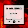 Didier - Bajo el Espíritu - Single